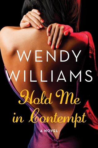 Hold Me in Contempt: A Romance (2014) by Wendy  Williams