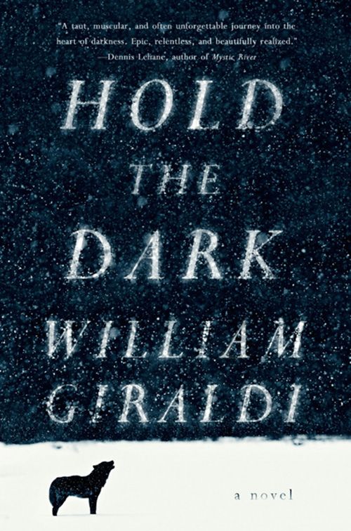 Hold the Dark: A Novel by William Giraldi