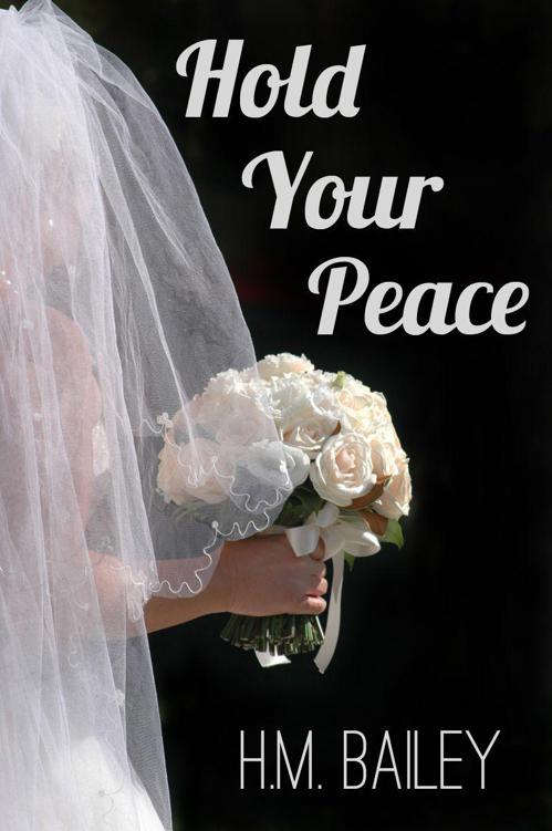 Hold Your Peace (Short Story) by Bailey, H.M.