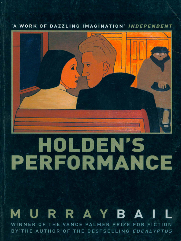 Holden's Performance (2011) by Murray Bail