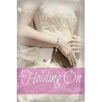 Holding On (2013) by Meg Jolie