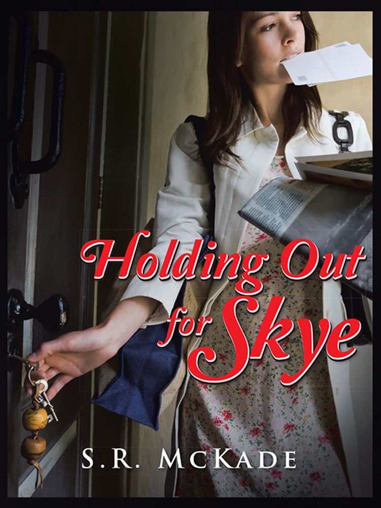 Holding Out For Skye by McKade, S.R.