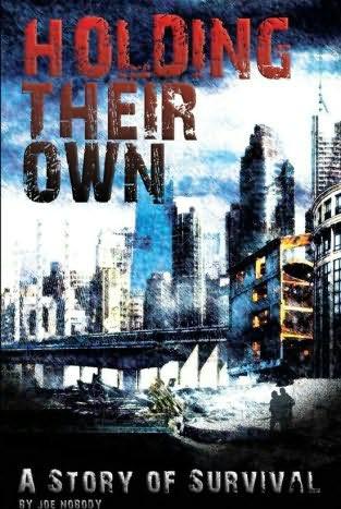 Holding Their Own: A Story of Survival by Joe Nobody