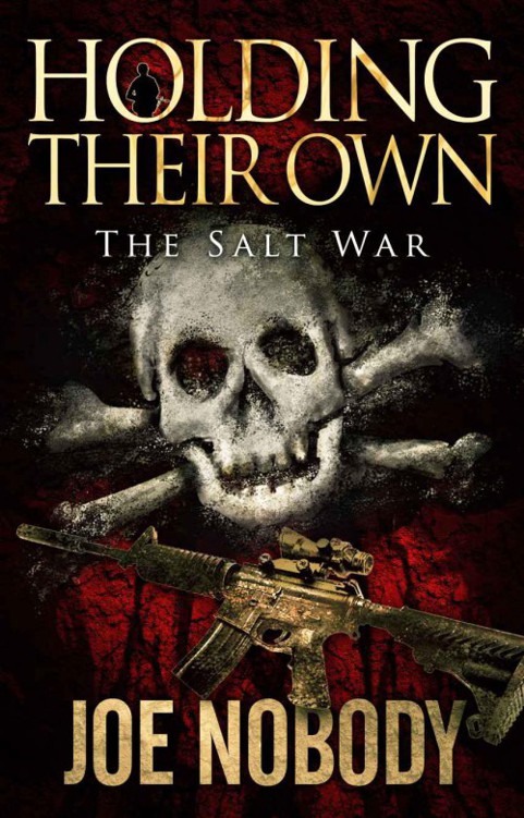 Holding Their Own: The Salt War by Joe Nobody