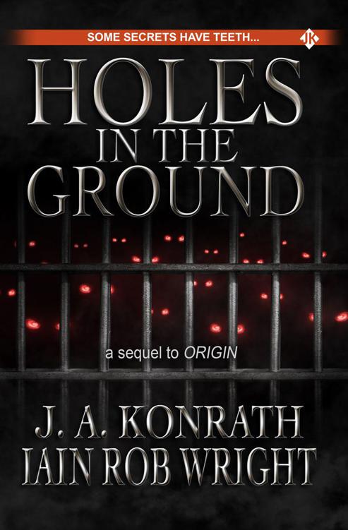 Holes in the Ground by J.A. Konrath