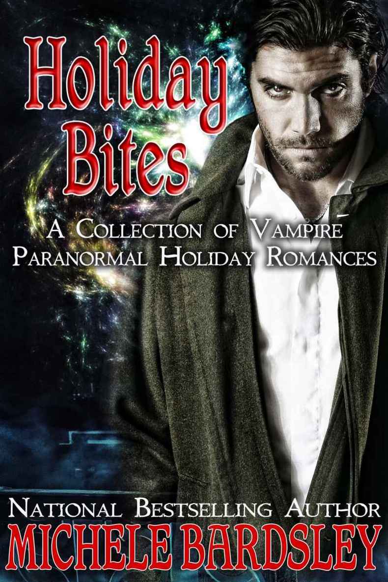 Holiday Bites: A Collection of Vampire Paranormal Romances by Michele Bardsley