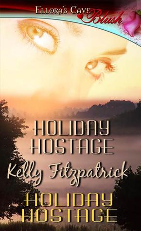 Holiday Hostage (2011) by Kelly Fitzpatrick