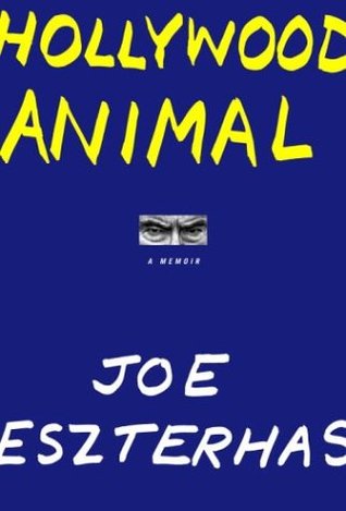 Hollywood Animal: A Memoir (2004) by Joe Eszterhas