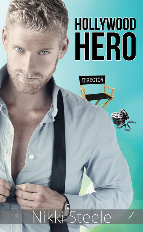 Hollywood Hero: A Sexy Billionaire Romance (The Director's Assistant Book 4)