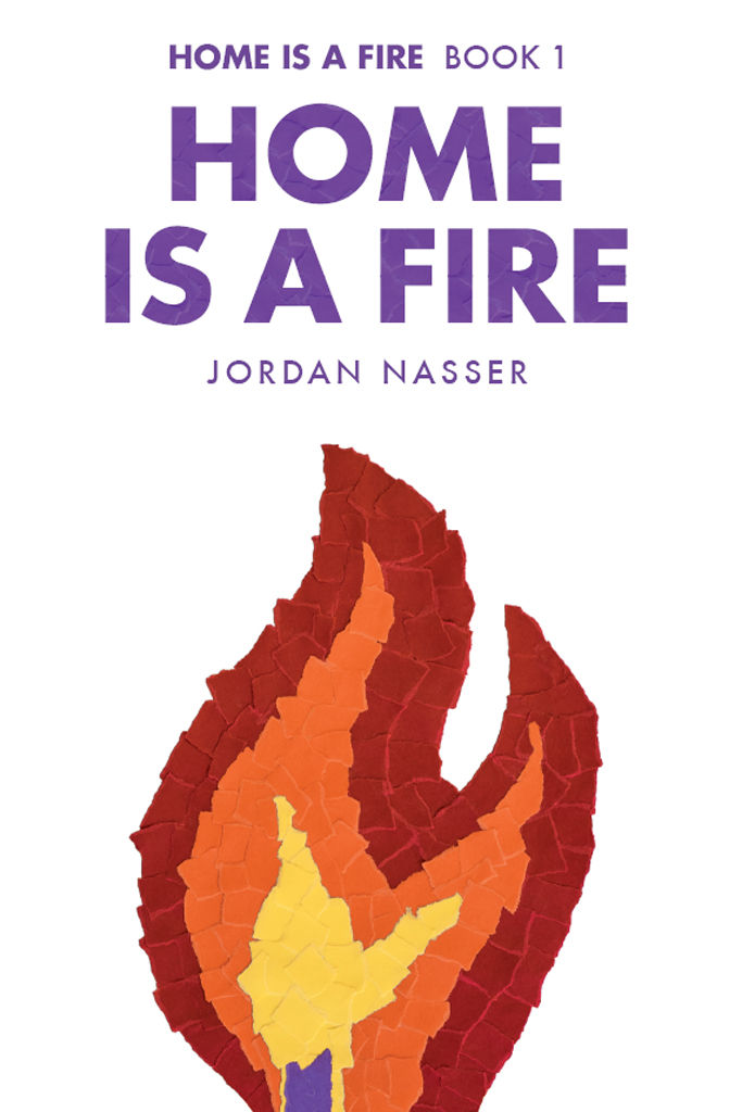 Home is a Fire by Jordan Nasser