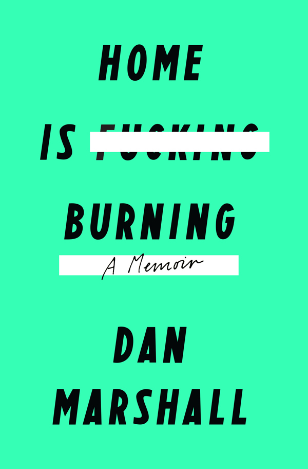 Home Is Burning by Dan Marshall