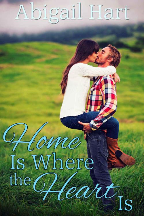 Home Is Where the Heart Is by Hart, Abigail