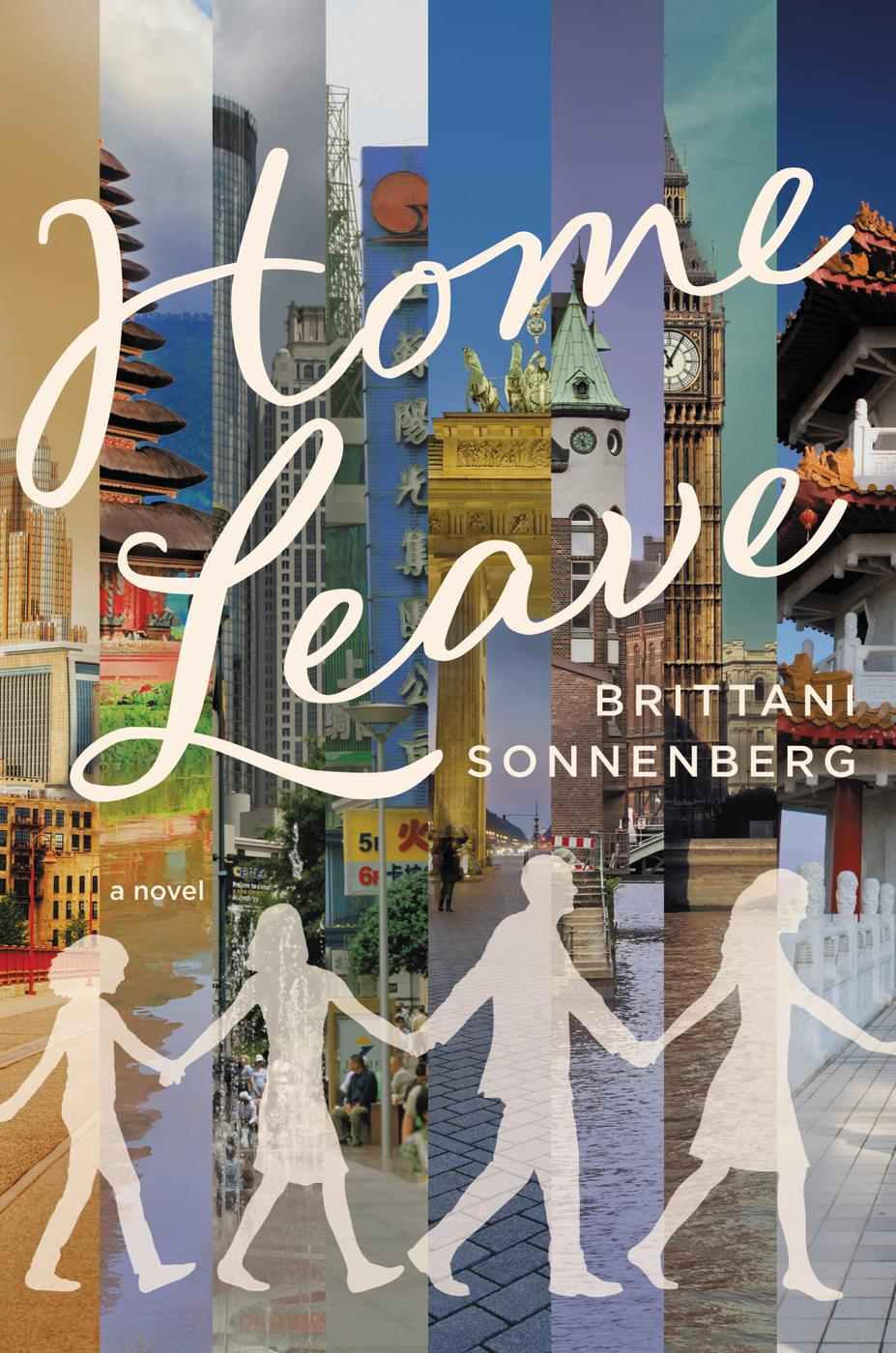 Home Leave: A Novel by Brittani Sonnenberg