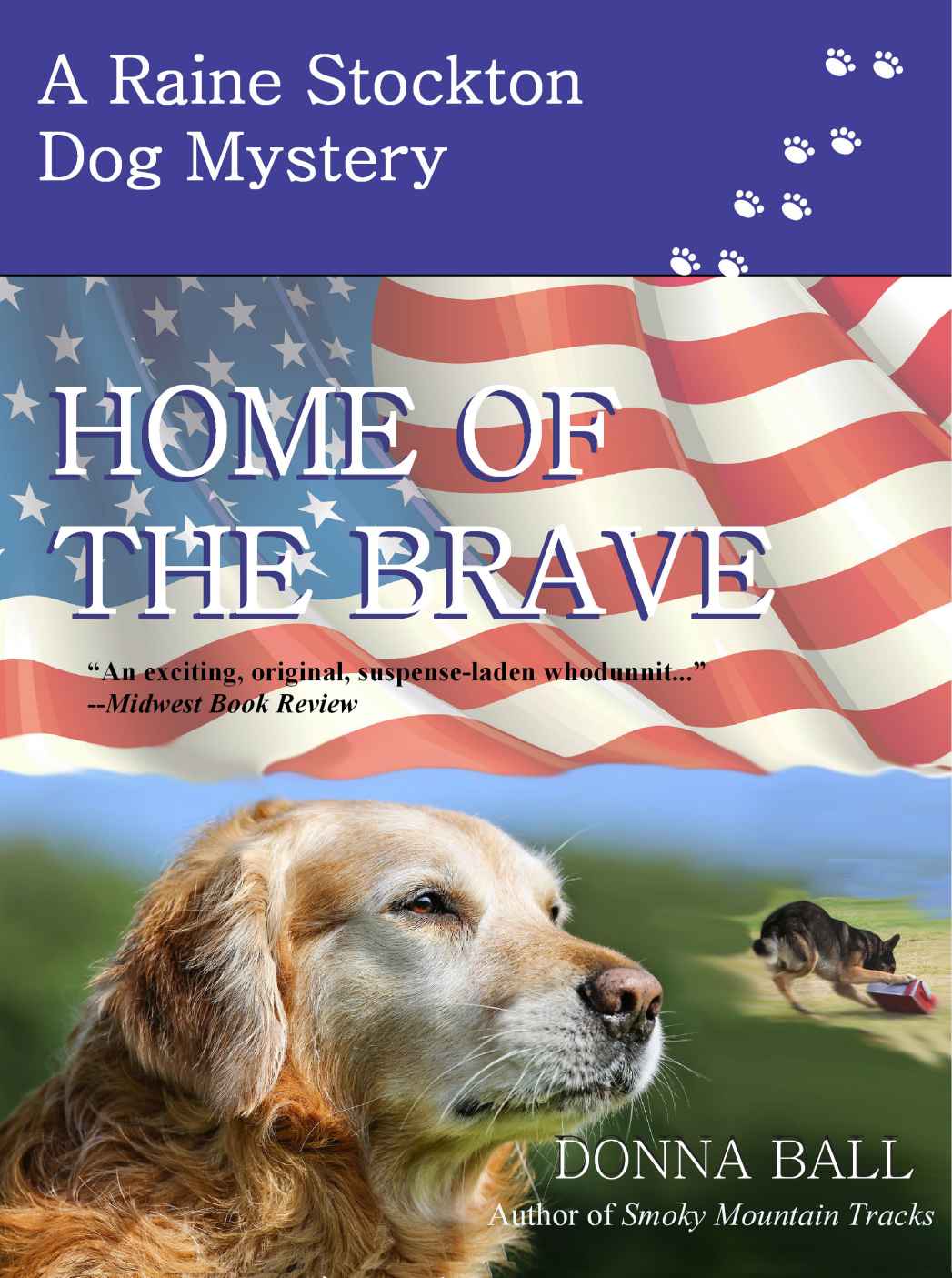 Home of the Brave (Raine Stockton Dog Mysteries Book 9) by Donna Ball