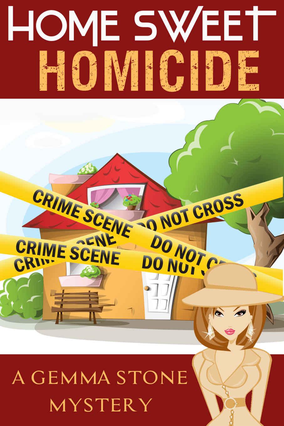 Home Sweet Homicide: A Cozy Mystery (A Gemma Stone Murder Mystery Book 5)