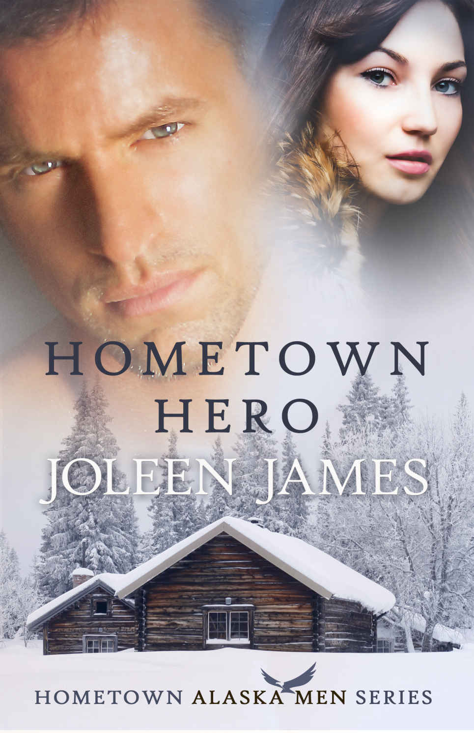 Hometown Hero (Hometown Alaska Men Book 2) by Joleen James