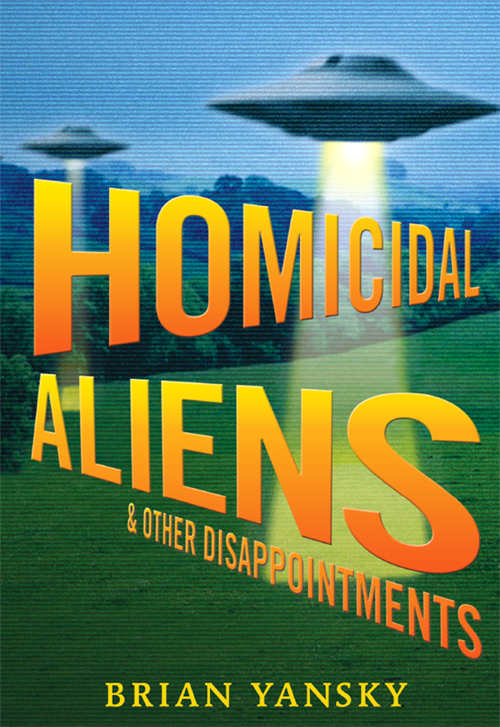 Homicidal Aliens and Other Disappointments (2013)