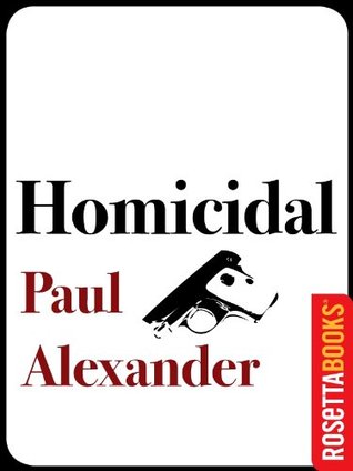 Homicidal (2011) by Paul Alexander