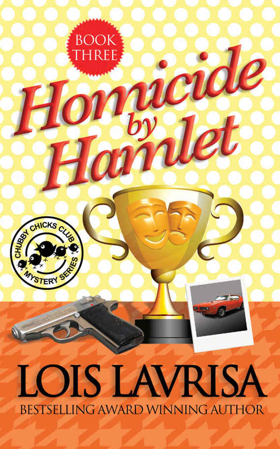 Homicide by Hamlet (Cozy Mystery) Book #3 (Chubby Chicks Club Cozy Mystery Series) by Lois Lavrisa