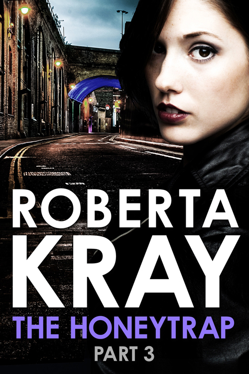 Honeytrap: Part 3 by Kray, Roberta