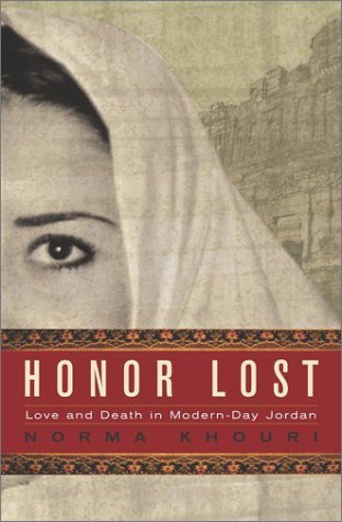 Honor Lost: Love And Death In Modern Day Jordan (2003) by Norma Khouri