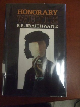 Honorary White (1975) by E.R. Braithwaite