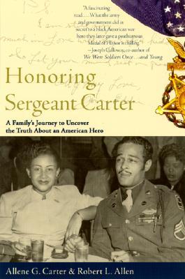 Honoring Sergeant Carter: A Family's Journey to Uncover the Truth About an American Hero (2004) by Allene Carter