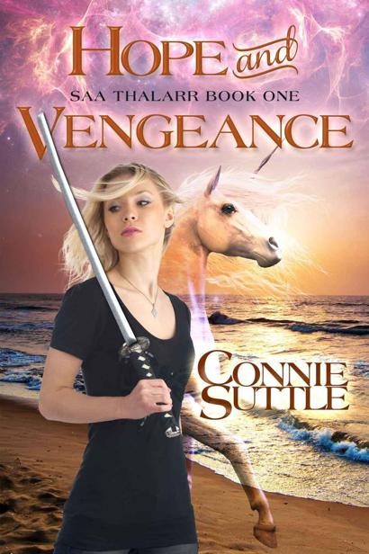 Hope and Vengeance (Saa Thalarr, book 1): Saa Thalarr, book 1 by Connie Suttle