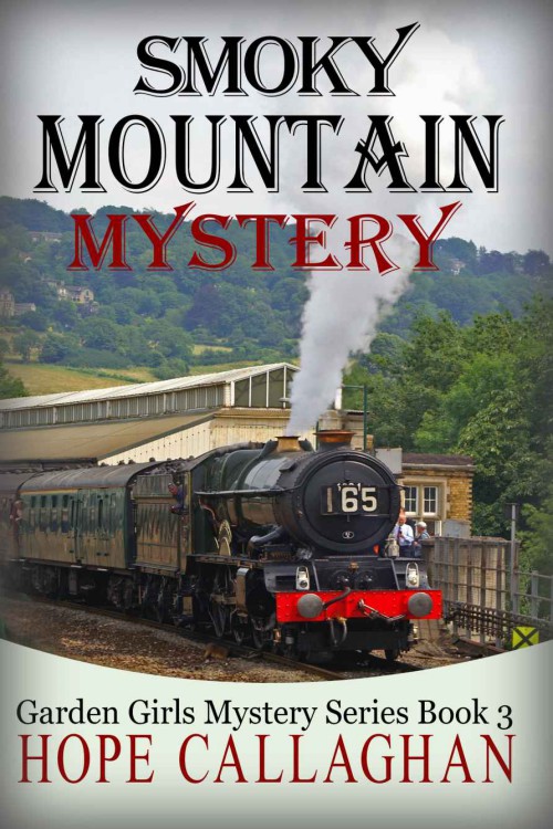 Hope Callaghan - Garden Girls 03 - Smoky Mountain Mystery by Hope Callaghan