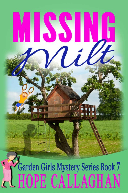 Hope Callaghan - Garden Girls 07 - Missing Milt