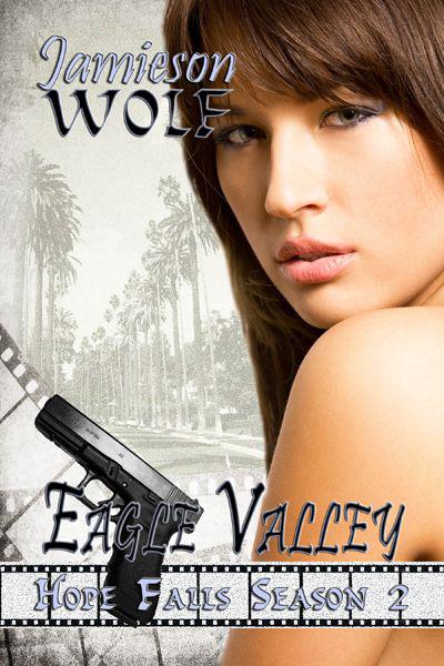 Hope Falls Season 2 - Eagle Valley by Wolf, Jamieson