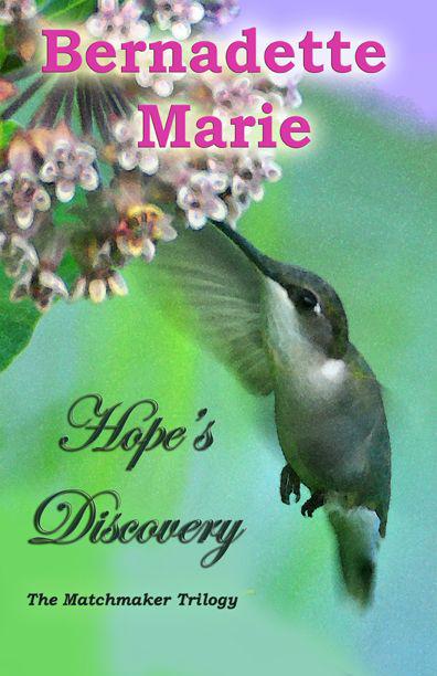 Hope's Discovery (THE MATCHMAKER TRILOGY) by Marie, Bernadette