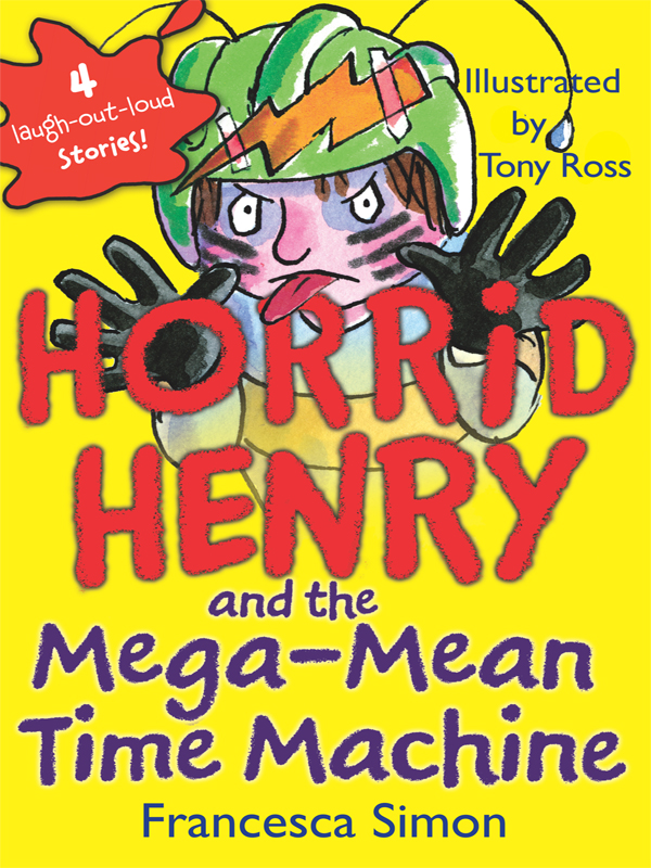 Horrid Henry and the Mega-Mean Time Machine (2009) by Francesca Simon