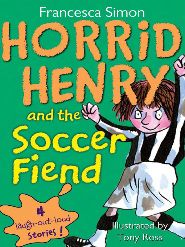 Horrid Henry and the Soccer Fiend (2009) by Francesca Simon