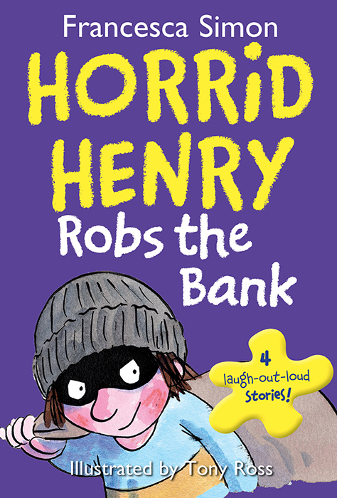 Horrid Henry Robs the Bank (2013) by Francesca Simon