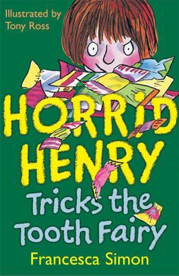 Horrid Henry Tricks the Tooth Fairy (1997) by Francesca Simon