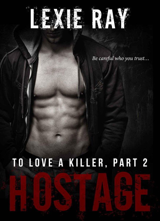 HOSTAGE (To Love A Killer) by Lexie Ray