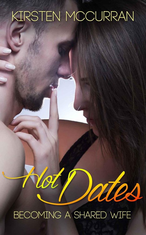 Hot Dates: Becoming a Shared Wife by McCurran, Kirsten