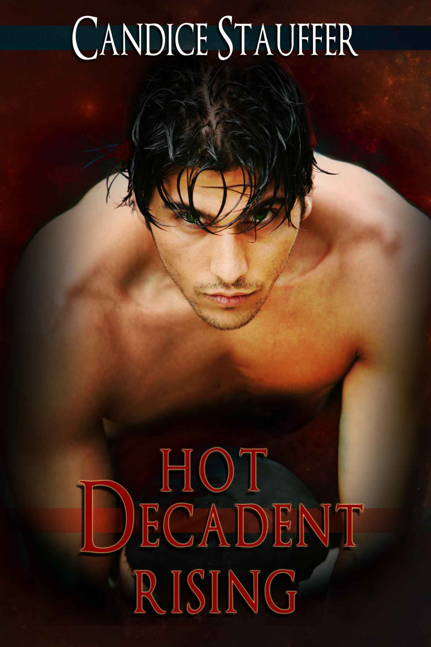 Hot Decadent Rising (Breath of Darkness) by Stauffer, Candice