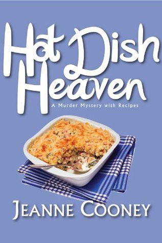 Hot Dish Heaven: A Murder Mystery With Recipes