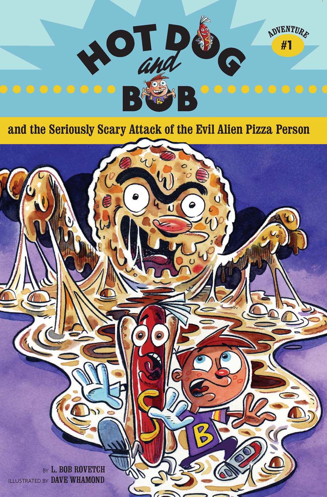 Hot Dog and Bob: Adventure 1 by L. Bob Rovetch