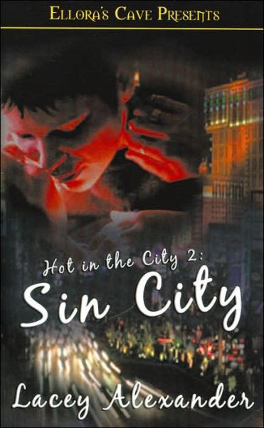 Hot in the City 2: Sin City by Lacey Alexander