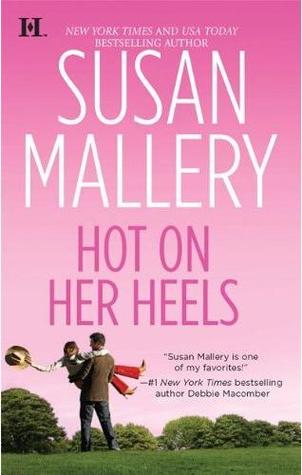 Hot on Her Heels (2009) by Susan Mallery