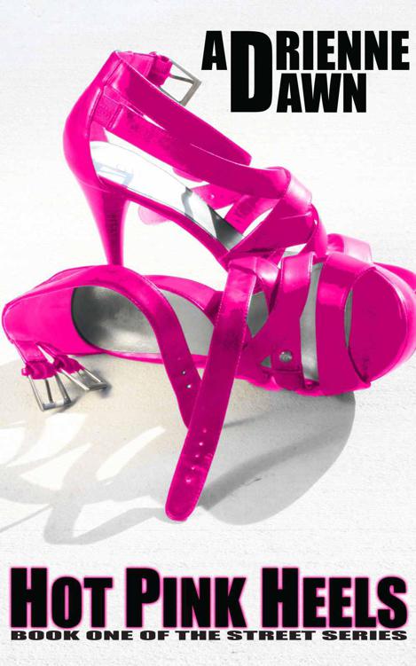 Hot Pink Heels (The Street Series) by Dawn, Adrienne