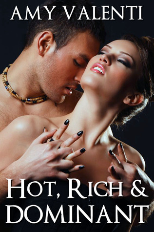 Hot, Rich and Dominant (2000) by Amy Valenti