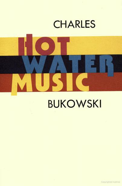 Hot Water Music by Charles Bukowski