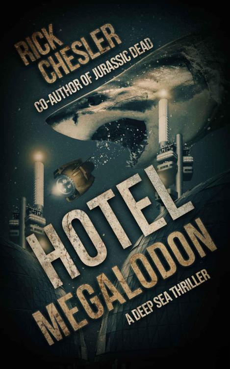 Hotel Megalodon: A Deep Sea Thriller by Rick Chesler