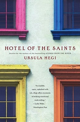 Hotel of the Saints (2002) by Ursula Hegi