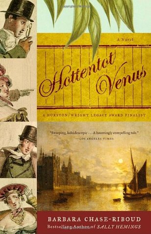 Hottentot Venus: A Novel (2004) by Barbara Chase-Riboud