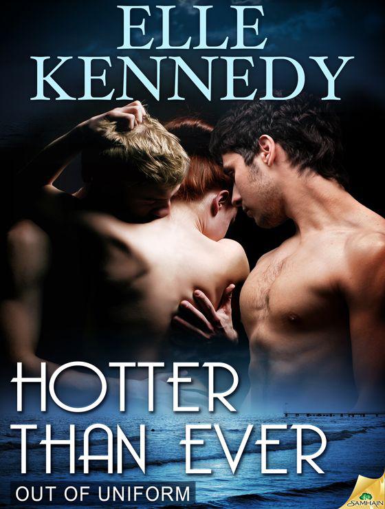 Hotter Than Ever (Out of Uniform) by Kennedy, Elle